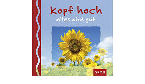 Kopf Hoch Alles Wird Gut 9783867132152 Amazon Com Books