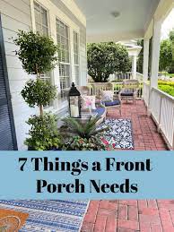 The front porch is a collection of stories about home, health, and wealth. 7 Things A Front Porch Needs Celebrate Decorate