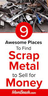 9 Awesome Places To Find Scrap Metal To Sell For Money Scrap Metal Things To Sell How To Get Money