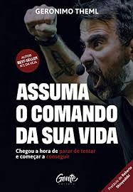 Assuma O Comando Da Sua Vida Chegou A Hora De Parar De Tentar E Comecar A Conseguir Portuguese Edition Kindle Edition By Theml Geronimo Religion Spirituality Kindle Ebooks Amazon Com