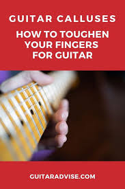 Guitar Calluses How To Toughen Your Fingertips For Guitar 2020 In 2020 Guitar Playing Guitar Guitar Practice