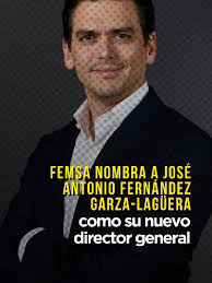 José Antonio Fernández Garza-Lagüera es nuevo director de FEMSA