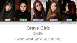 The current line up consists of minyoung, yujeong, eunji, and. Brave Girls ë¸Œë ˆì´ë¸Œê±¸ìŠ¤ Rollin ë¡¤ë¦° Colour Coded Lyrics Han Rom Eng Youtube