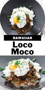 Hawaiian Loco Moco Recipe Recipe Loco Moco Recipes Hawaiian Dishes
