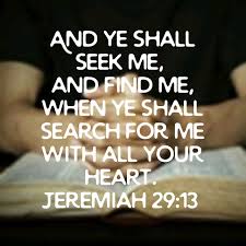 And Ye Shall Seek Me And Find Me When Ye Shall Search For Me With All Your Heart Jeremiah 29 13 Kjv Jeremiah 29 13 Jeremiah 29 Seek Me
