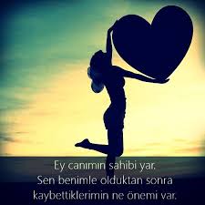 Ey Canimin Sahibi Yar Sen Benim Olduktan Sonra Kaybettiklerimin Ne Onemi Var Sozler Anlamlisozler Guzelsozler Manalisozler Ozlus Ask Sozleri Ask Resim