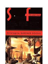 Vei ști exact când ești 100% pregătit să iei examenul teoretic. Antologia Gardner Dozois The Year S Best Science Fiction Vol 1