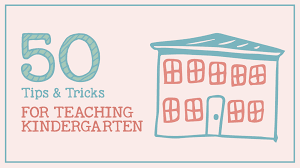 50 Ideas Tricks And Tips For Teaching Kindergarten