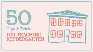 50 ideas tricks and tips for teaching kindergarten