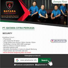 Lowongan kerja security tanpa ijazah di bandung. Lowongan Kerja Pt Batara Citra Perkasa Bandung Agustus 2019 Lowongan Kerja Terbaru Tahun 2020 Informasi Rekrutmen Cpns Pppk 2020
