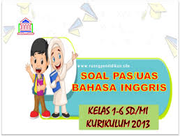 Soal uas bahasa inggris kelas 5. Contoh Soal Pas Bahasa Inggris Semester 1 Kelas 1 2 3 4 5 6 Sd Mi Kurikulum 2013 Ruang Pendidikan