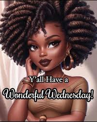 Good Morning Sisters🤎 Y'all Y'allHave all Have а Wonderful  WonderfulWednesday! Wednesday!