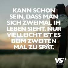Kann Schon Sein Dass Man Sich Zweimal Im Leben Sieht Nur Vielleicht Ist Es Beim Zweiten Mal Zu Spat Visual Statements Cro Zitate Spruche Zitate Spruche