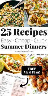 20 Easy Summer Dinner Recipes You Can Make For Your Family Tonight In Less Than 20 Minutes Summer Recipes Dinner Easy Summer Dinners Summer Dinner