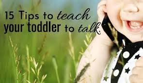15 Tips To Teach Your Toddler To Talk Toddler Speech Development