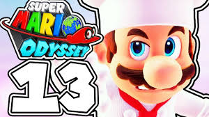 Super Mario Odyssey Fr Episode 13 Ca Chauffe Au Pays De La Cuisine Youtube