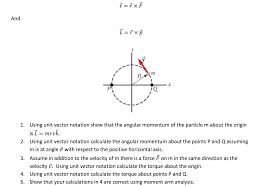 Classically the angular momentum vector l. Using Unit Vector Notation Show That The Angular Chegg Com