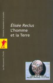 Autres vidéos sur le même sujet. L Homme Et La Terre Elisee Reclus Editions La Decouverte