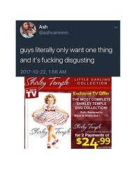 Maybe you would like to learn more about one of these? Guys Only Want One Thing Shirley Temple Boxset Commercial Know Your Meme