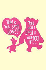 Check spelling or type a new query. How Do You Spell Love You Don T Spell It You Feel It Pooh Bear Lined