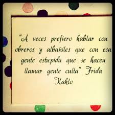 In the year of 2002, a movie named frida was released, staring alma hayek as frida kahlo and alfred molina as diego rivera. Frida Kahlo Quotes In Spanish Quotesgram