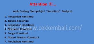 (1) pengertian, hakikat, sifat, fungsi, dan tujuan dibentuknya konstitusi ; Pengertian Konstitusi Tujuan Kedudukan Fungsi Nilai Nilai Konstitusi