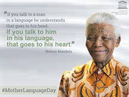Readyfortherenaissance Mother Language Day International Mother Language Day Nelson Mandela