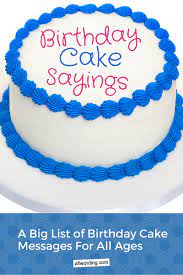 Short quotes & words to write on a birthday cake A Big List Of Birthday Cake Sayings Allwording Com