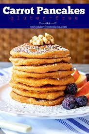 Gluten Free Carrot Pancakes Only Gluten Free Recipes Recipe In 2020 Recipes Carrot Pancakes Food