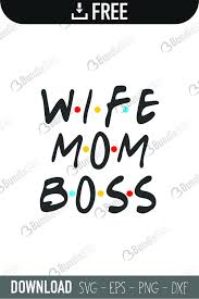 Download Wife Mom Boss Svg Cut Files Free Download Bundlesvg