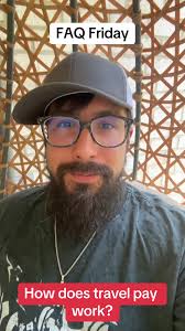 FAQ FRIDAY Q: How does travel pay work? How does it differ from a ful...