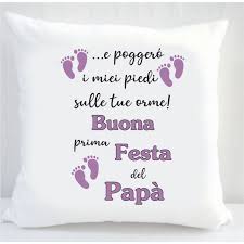 Festa del papà in francese. Cuscino Festa Del Papa E Poggero I Miei Piedi Sulle Tue Orme Buona Prima Festa Del Papa