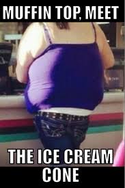 Muffin Top Meet Ice Cream Cone Funny Statuses Funny The Funny