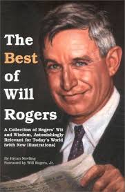 The Best of Will Rogers: A Collection of Rogers' Wit and Wisdom,  Astonishingly Relevant for Today's World: Sterling, Bryan: 9780871319135:  Books