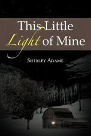 This Little Light Of Mine By Shirley Adame 9781477148976 Booktopia