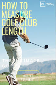 Golf Club Length Is An Important Factor To Consider When