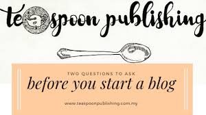 Nothing wrong with moving slowly. Two Questions To Ask Before You Start A Blog Teaspoon Publishing