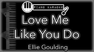 Love Me Like You Do Karaoke With Backing Vocals Love Me Like You Do Ellie Goulding Piano Karaoke Instrumental Youtube