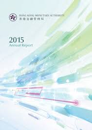 The 2015 annual report provides a complete picture of adb's performance in the reporting year through the use of infographics, stunning images, and compelling stories of development from across asia and the pacific. Hong Kong Monetary Authority Annual Report