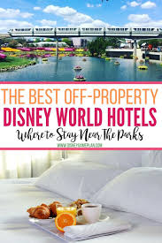 The Best Off Property Walt Disney World Hotels In 2020 Disney World Hotels Hotels Near Disney World Walt Disney World Vacations