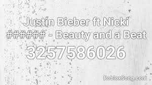 Maybe you would like to learn more about one of these? Justin Bieber Ft Nicki Beauty And A Beat Roblox Id Roblox Music Codes