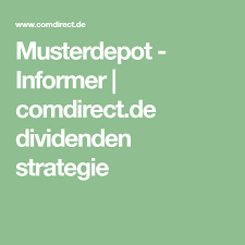 Neben tagesaktuellen wechselkursen der währungen finden sie aktuelle preise zu rohstoffen und edelmetallen wie gold und silber. Musterdepot Informer Comdirect De Dividenden Strategie Muster