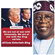 🔥 U.S. President Donald Trump said that the United States is not at war  with Venezuela, but is instead targeting drug cartels and criminal  networks. Also this message goes to Nigeria President
