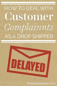How To Deal With Customer Complaints As A Drop Shipper Drop Shipping Business Dropshipping Products Dropshipping Suppliers