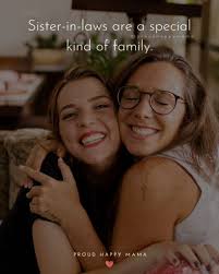 My sister is the one person who truly knows me, as i know her. 50 Best Sister In Law Quotes And Sayings With Images
