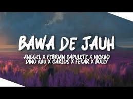 Maybe you would like to learn more about one of these? Lirik Lagu Bawa De Jauh Anggel X Febrian Sapulete X Nickho X Dino Khu X Carlos X Fekar X Bolly Toba Lirik