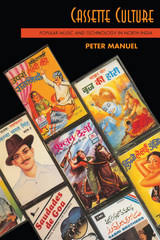 What was peter manuel like as a child? Cassette Culture Popular Music And Technology In North India 9780226504018 Peter Manuel Bibliovault