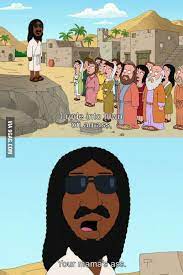 Let he who is without sin throw the first shade. Black Jesus Of Family Guy 9gag
