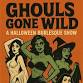 Ghouls Gone Wild Burlesque & Variety Show event image