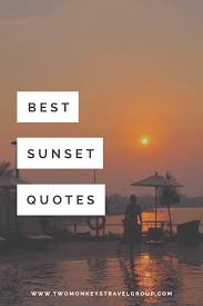 For creating a path shapes men, while walking a road simply appeases them. ― craig d. Best Sunset Quotes For Your Travel Inspiration With Photos